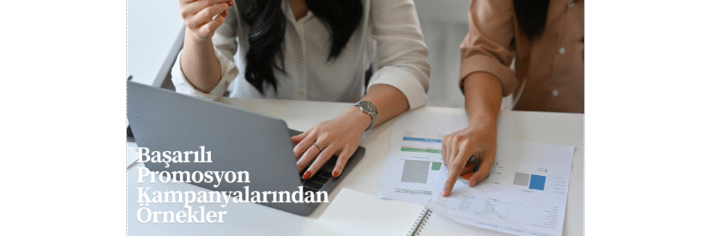Başarılı Promosyon Kampanyalarından Örnekler